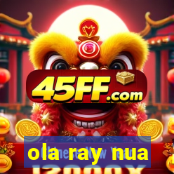 ola ray nua